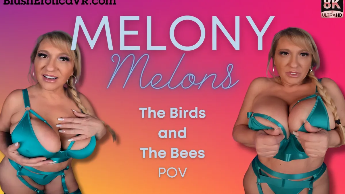 Melony Melons’ BBW Solo Tease in 8K VR - The Birds and The Bees