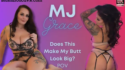 MJ Grace's Big Ass Tease - Does This Make My Butt Look Big?