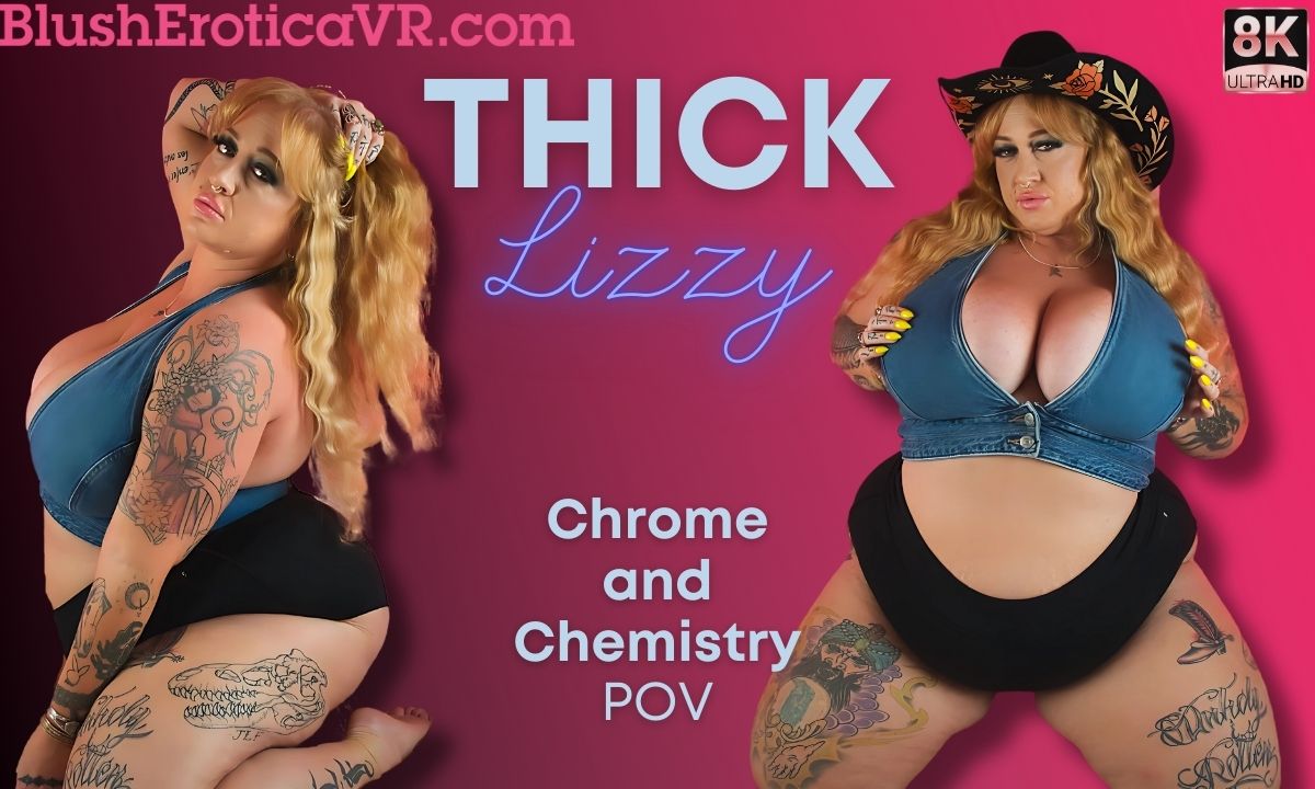 Thick Lizzy's Chrome Chemistry: BBW VR Solo Tease in 8K