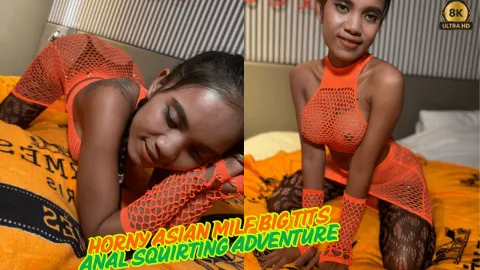 Horny Asian MILF Big Tits Anal Squirt Adventure