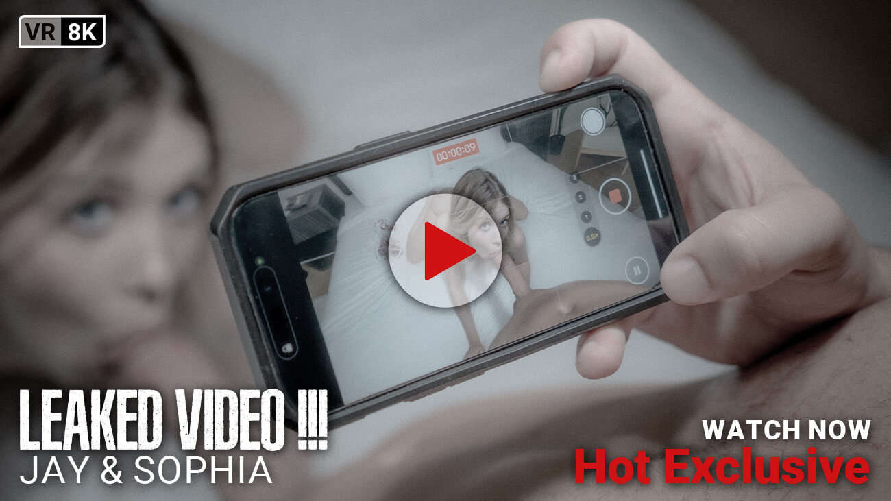 Leaked Video: Jay & Sophia's Raw VR Fuck Fest